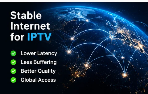 Stable internet connection for IPTV streaming